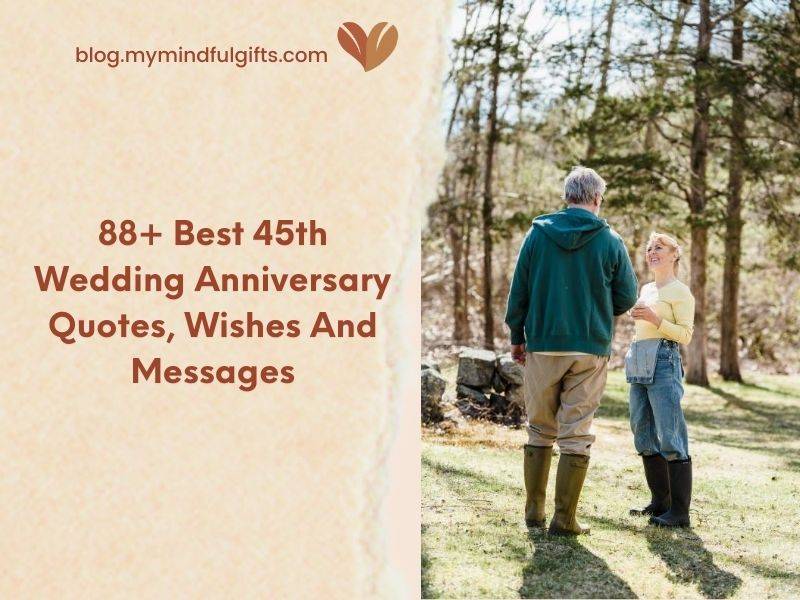 88+ Best 45th Wedding Anniversary Quotes, Wishes And Messages