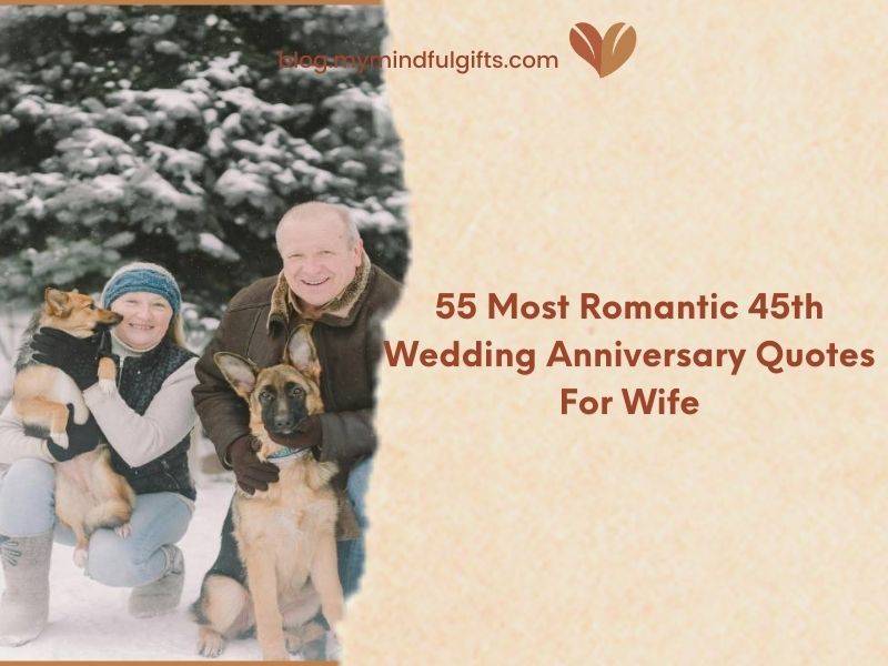 55 Most Romantic 45th Wedding Anniversary Quotes For Wife