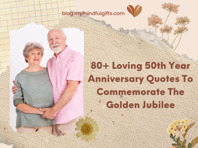 80+ Loving 50th Year Anniversary Quotes To Commemorate The Golden Jubilee