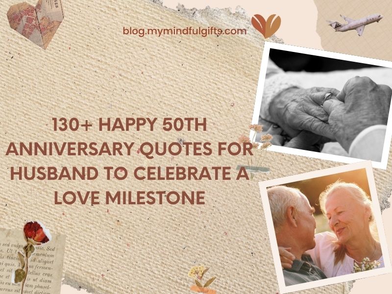 130+ Happy 50th Anniversary Quotes For Husband To Celebrate A Love Milestone