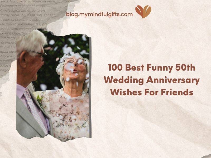 100 Best Funny 50th Wedding Anniversary Wishes For Friends