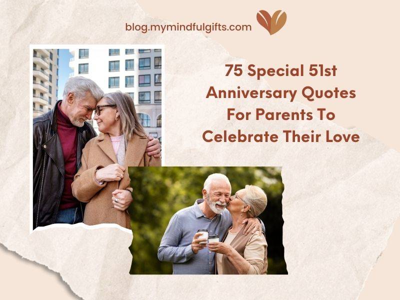 75 Special 51st Anniversary Quotes For Parents To Celebrate Their Love