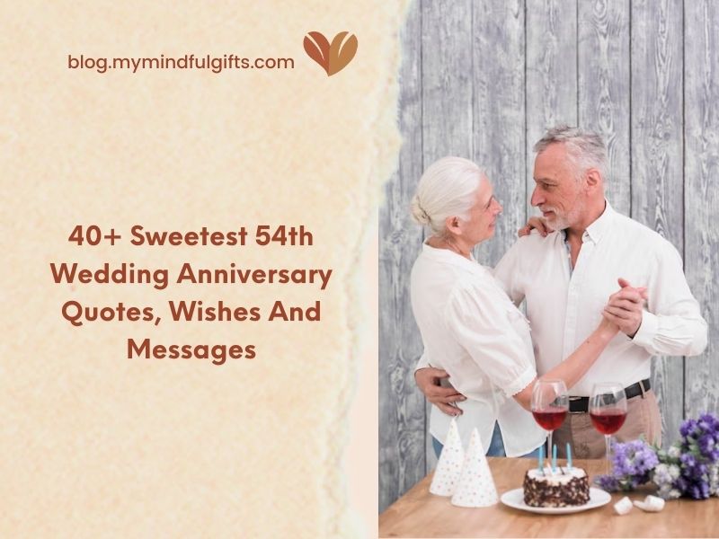 40+ Sweetest 54th Wedding Anniversary Quotes, Wishes And Messages