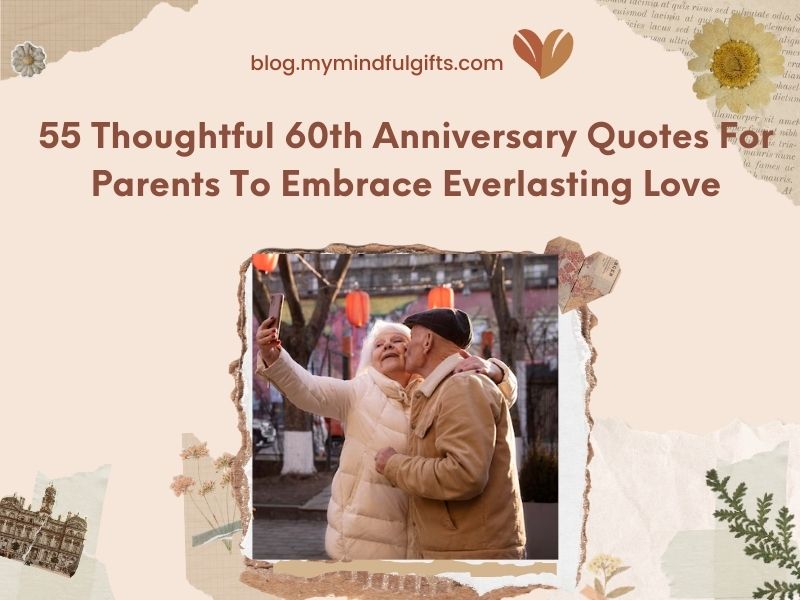 55 Thoughtful 60th Anniversary Quotes For Parents To Embrace Everlasting Love