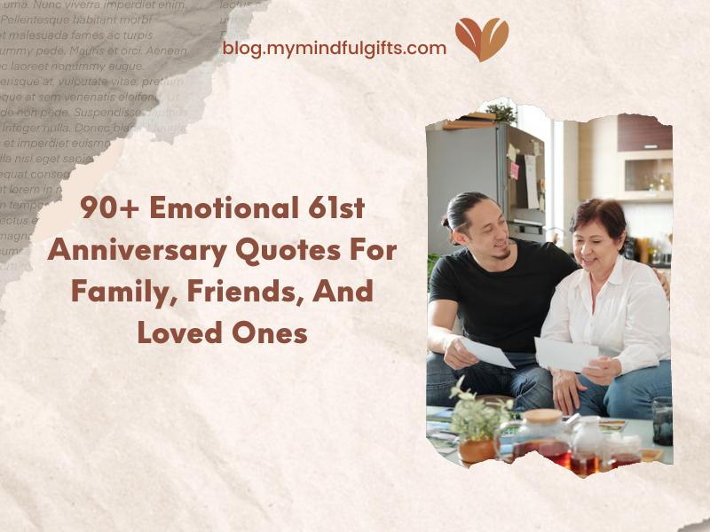 90+ Emotional 61st Anniversary Quotes For Family, Friends, And Loved Ones