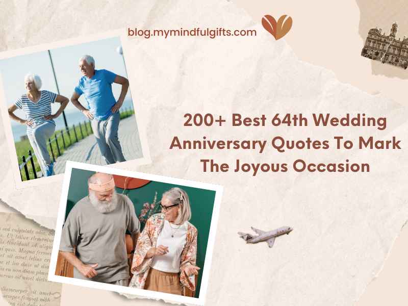 200+ Best 64th Wedding Anniversary Quotes To Mark The Joyous Occasion