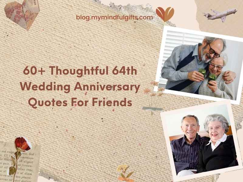 60+ Thoughtful 64th Wedding Anniversary Quotes For Friends