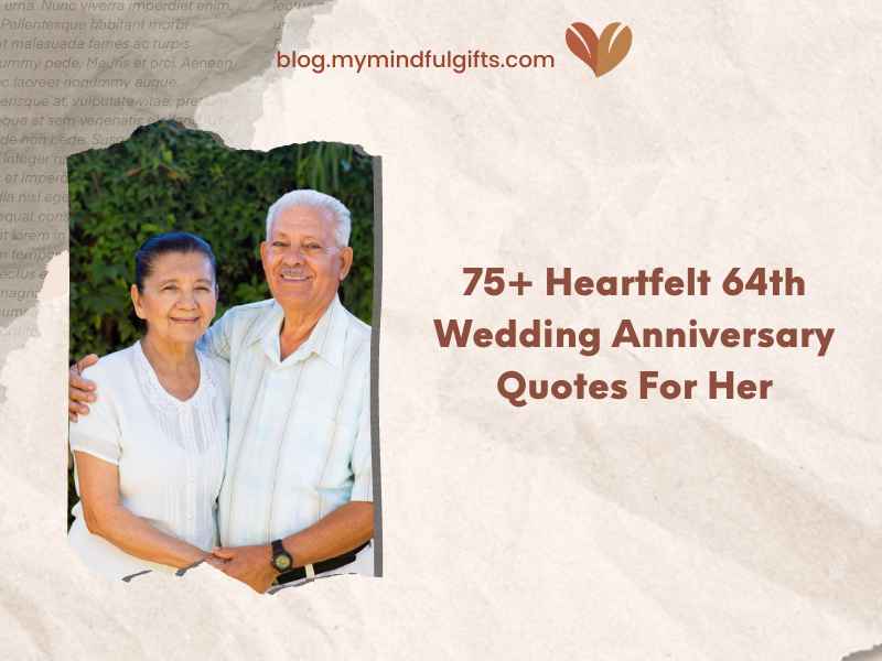 75+ Heartfelt 64th Wedding Anniversary Quotes For Her