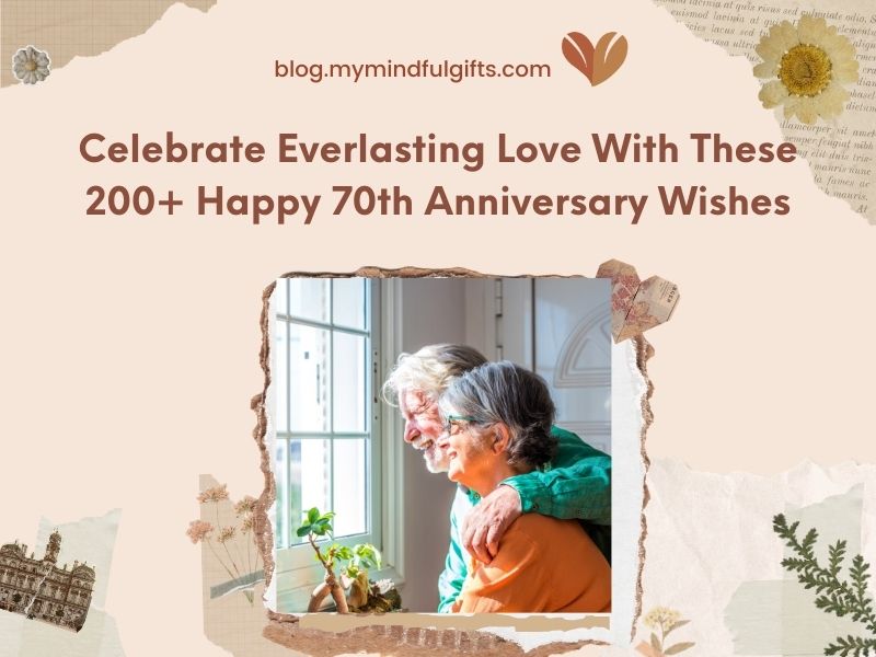 Celebrate Everlasting Love With These 200+ Happy 70th Anniversary Wishes