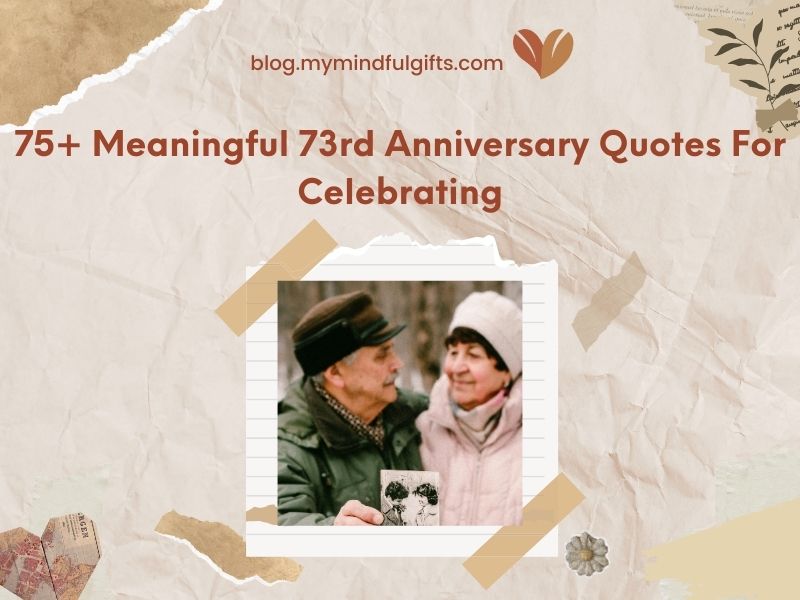 75+ Meaningful 73rd Anniversary Quotes For Celebrating