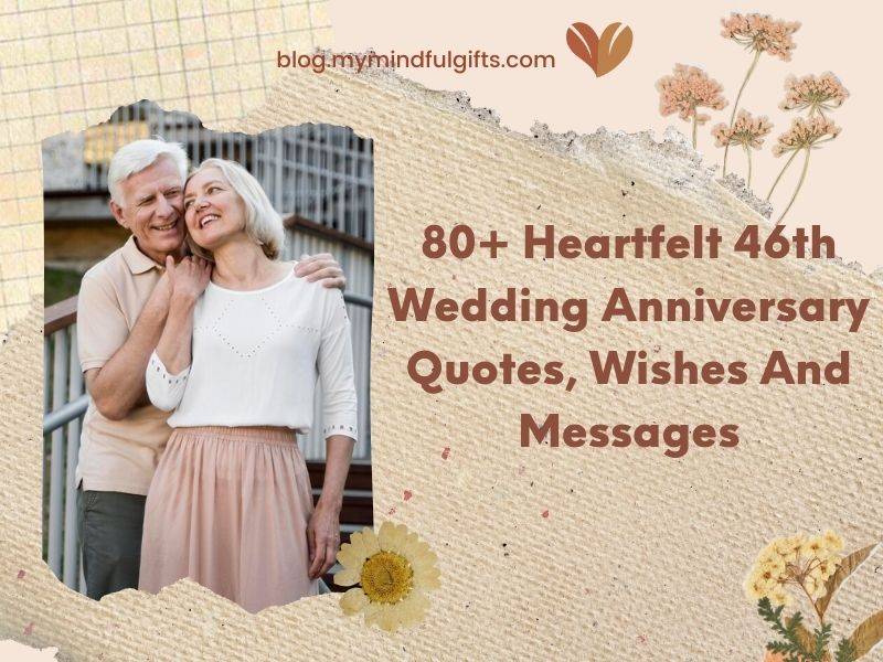 80+ Heartfelt 46th Wedding Anniversary Quotes, Wishes And Messages