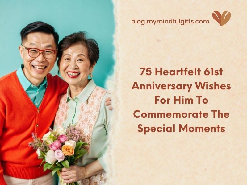 75 Heartfelt 61st Anniversary Wishes For Him To Commemorate The Special Moments