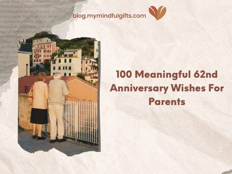 100 Meaningful 62nd Anniversary Wishes For Parents