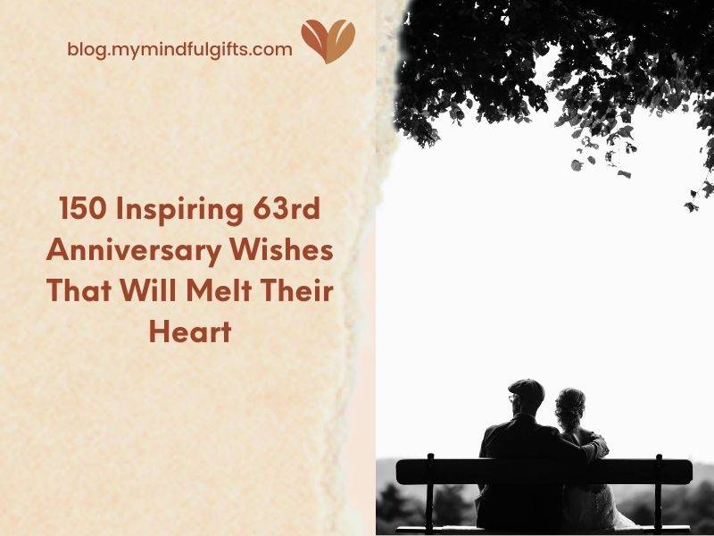 150 Inspiring 63rd Anniversary Wishes That Will Melt Their Heart