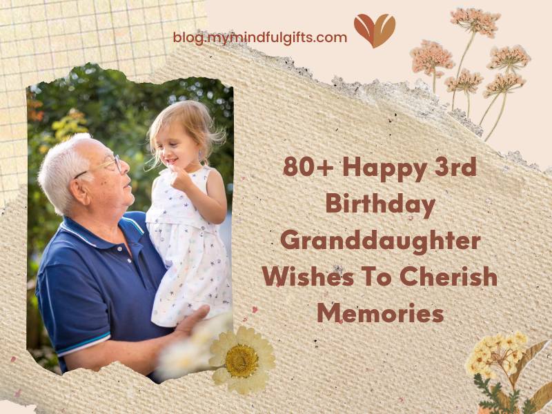 80+ Happy 3rd Birthday Granddaughter Wishes To Cherish Memories