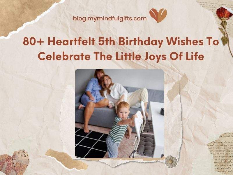 80+ Heartfelt 5th Birthday Wishes To Celebrate The Little Joys Of Life