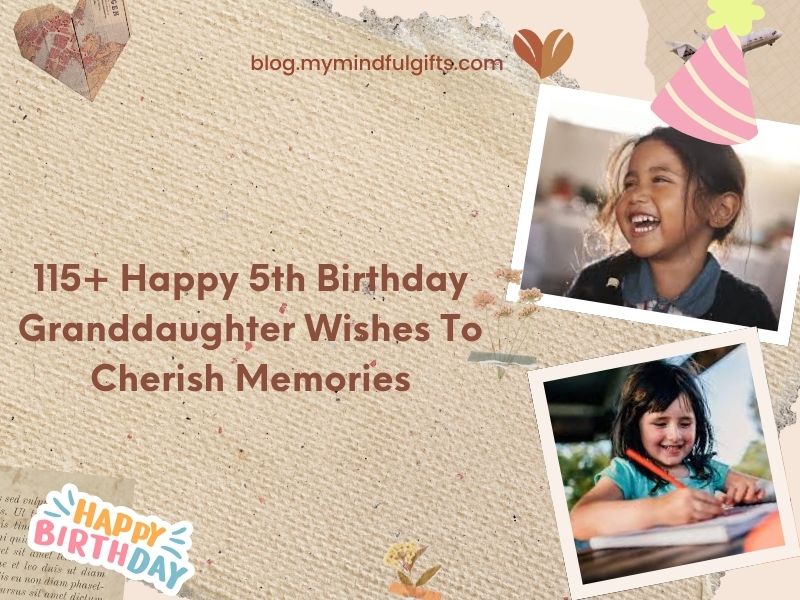 115+ Happy 5th Birthday Granddaughter Wishes To Cherish Memories