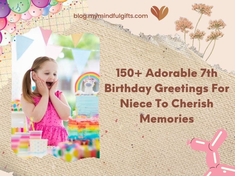 150+ Adorable 7th Birthday Greetings For Niece To Cherish Memories