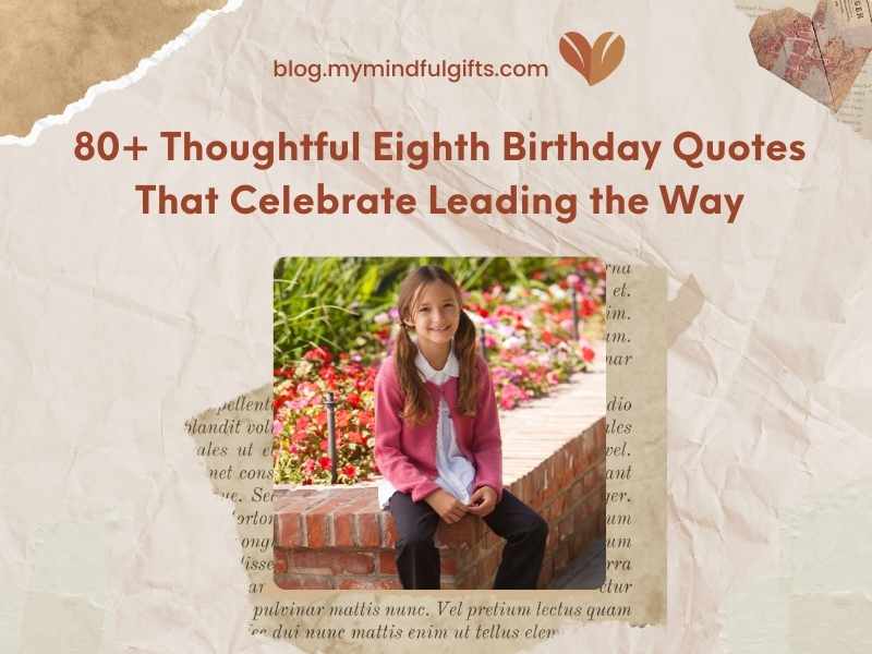 80+ Thoughtful Eighth Birthday Quotes That Celebrate Leading the Way