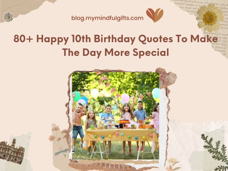 80+ Happy 10th Birthday Quotes To Make The Day More Special